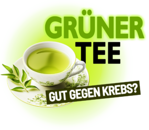 Grüner Tee bei Krebs?
