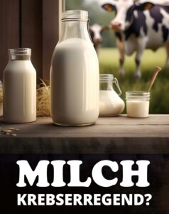 Die Milch machts? Gesund oder krebserregend?